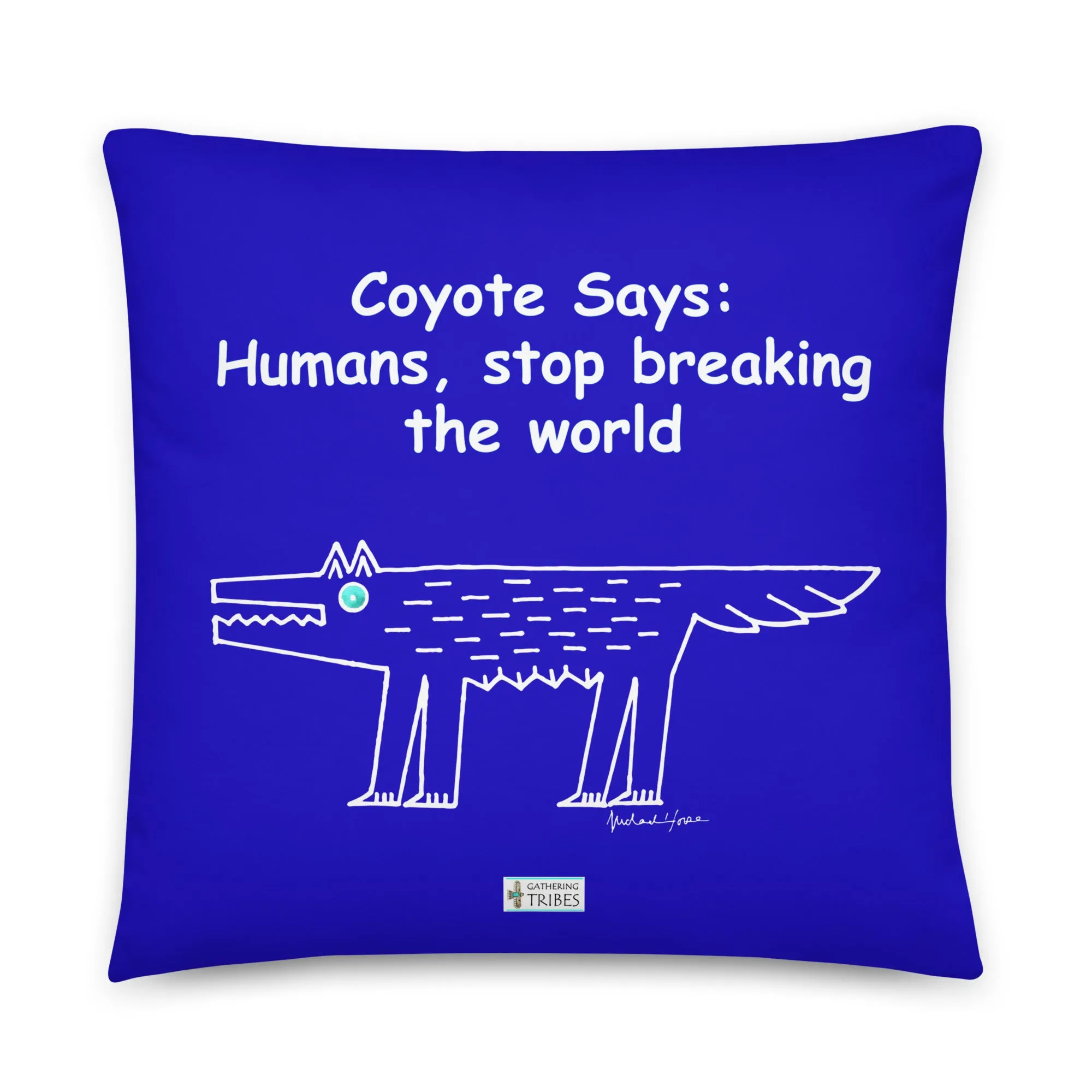 Coyote says: Humans, stop breaking the world - Pillow