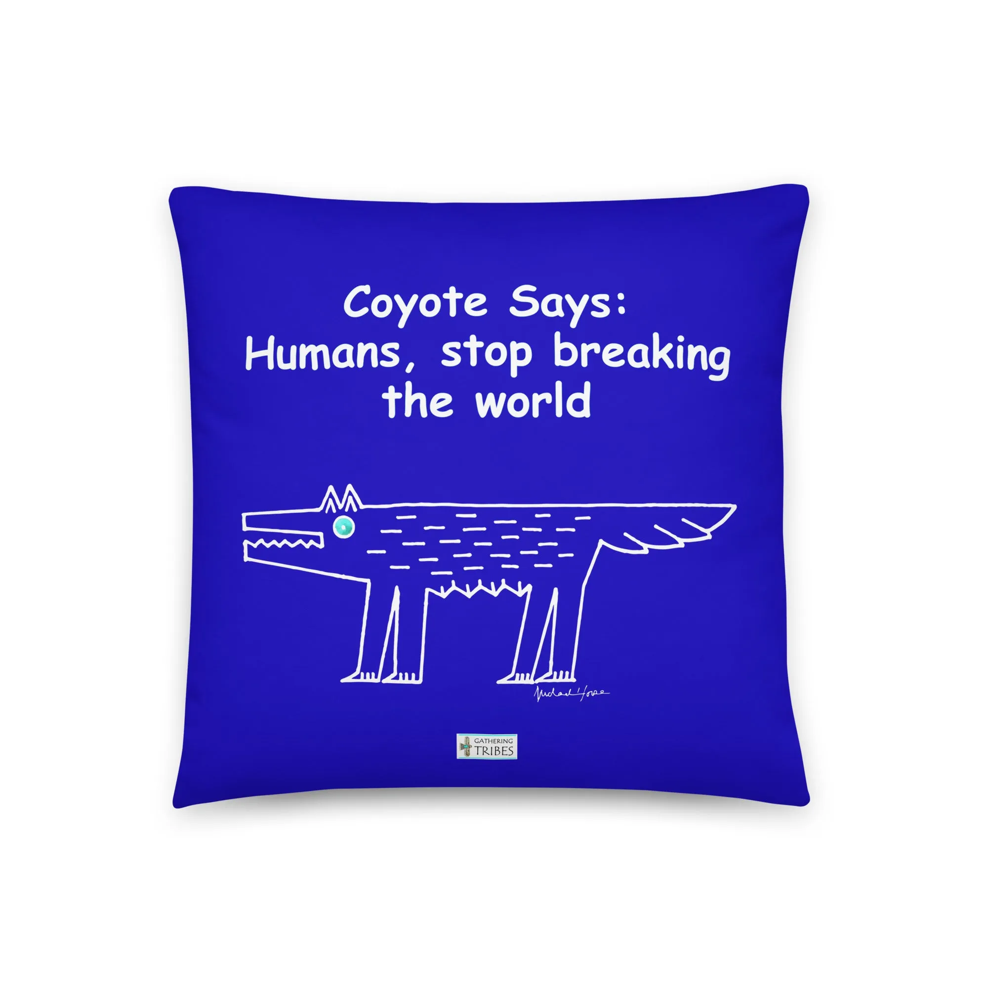 Coyote says: Humans, stop breaking the world - Pillow