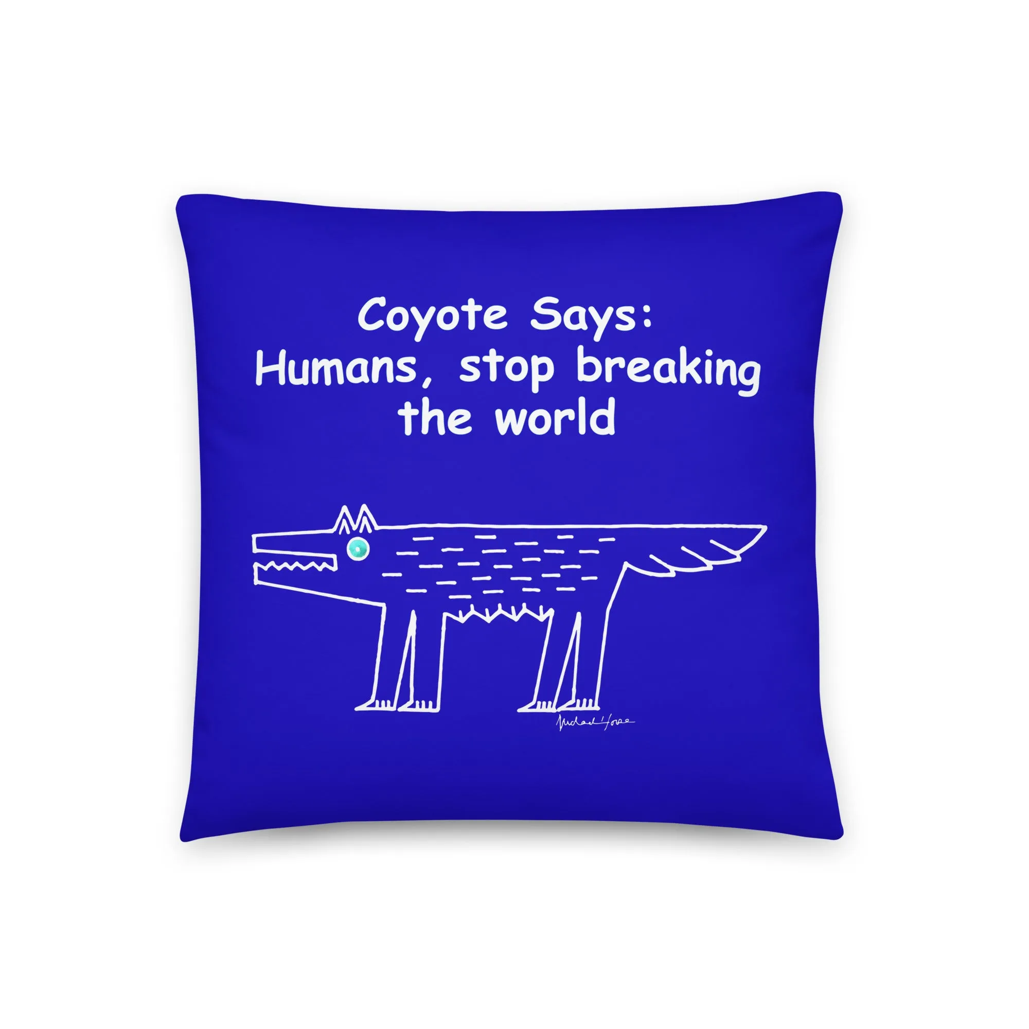 Coyote says: Humans, stop breaking the world - Pillow