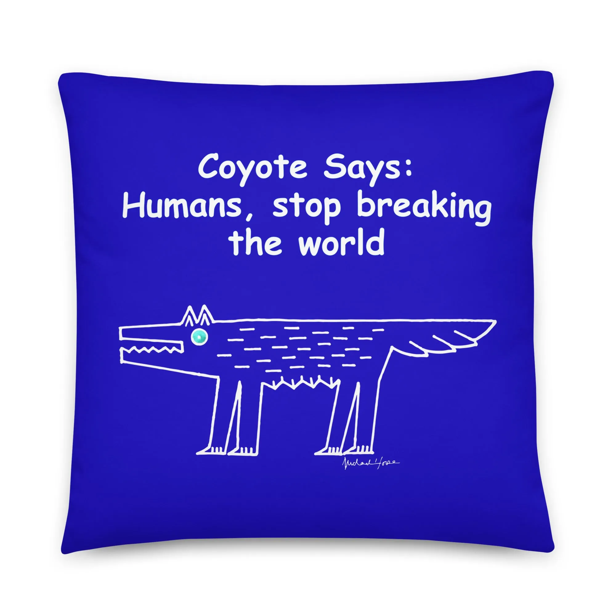 Coyote says: Humans, stop breaking the world - Pillow